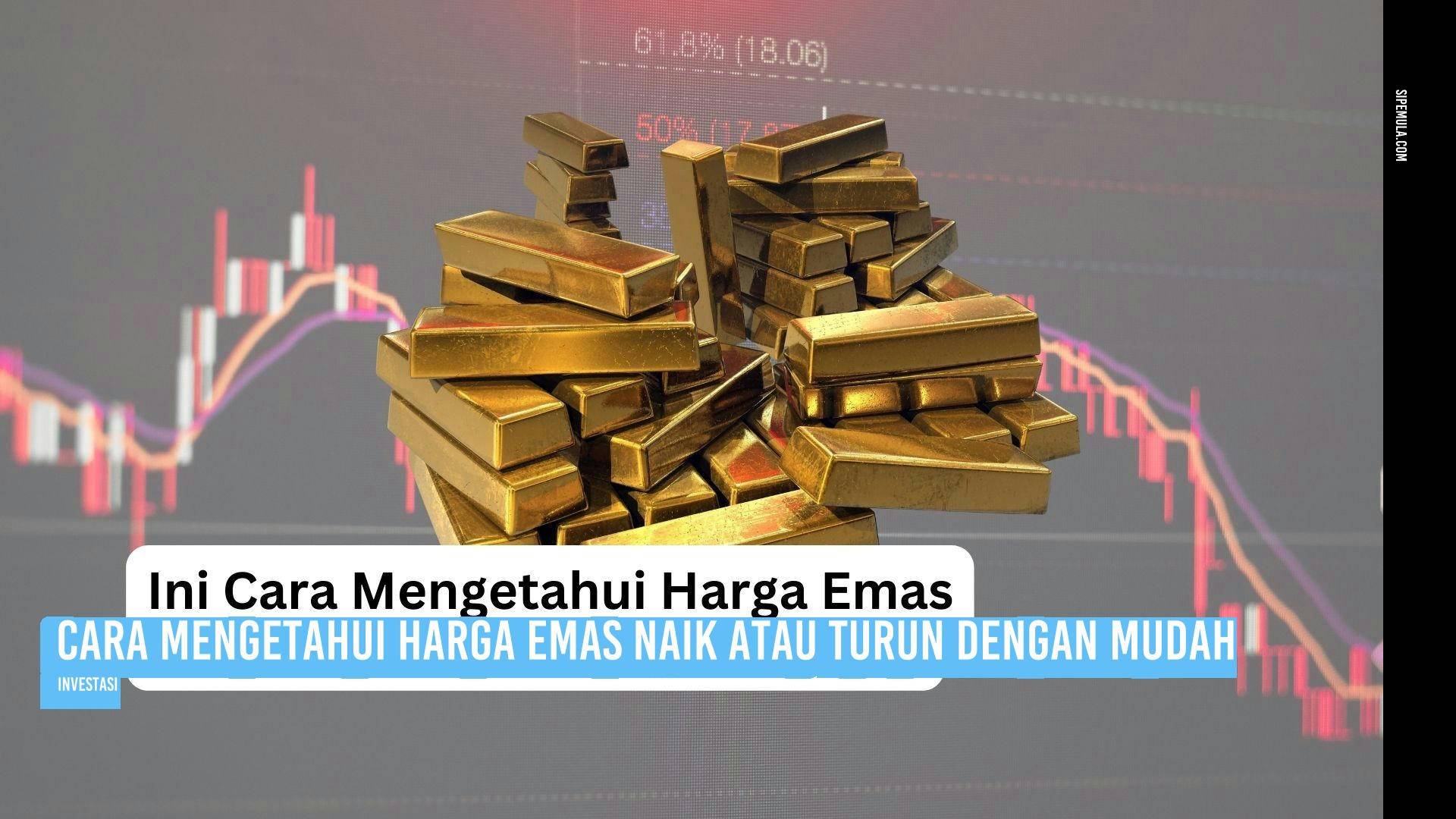 cara mengetahui harga emas naik atau turun